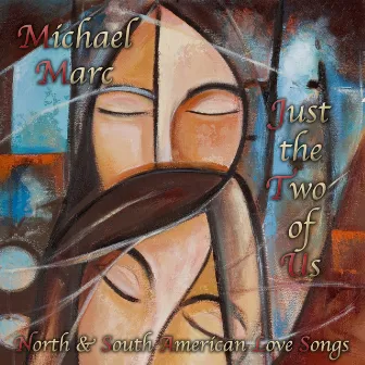 Just the Two of Us - North & South American Love Songs by Michael Marc