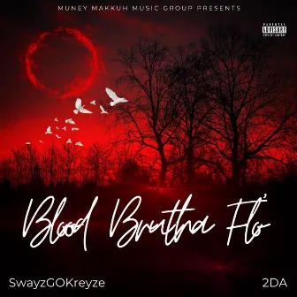 Blood Brutha Flo' by Swayzgokreyze