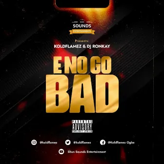 E No Go Bad by DJ. Ronkay