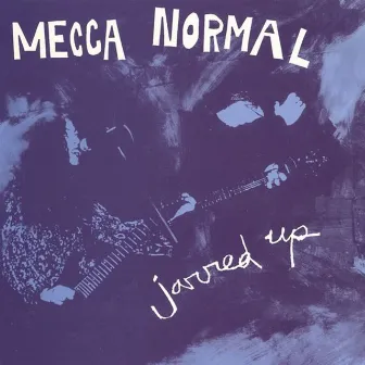 Jarred Up by Mecca Normal