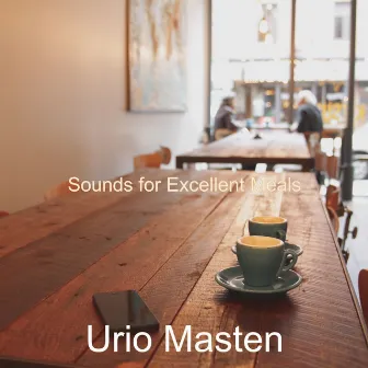 Sounds for Excellent Meals by Urio Masten