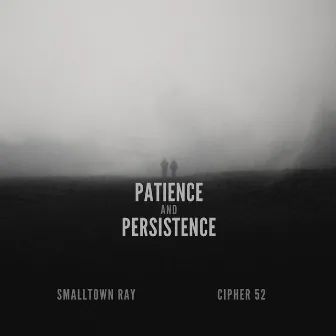 Patience and Persistence by Cipher 52