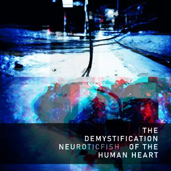 The Demystification Of The Human Heart by Neuroticfish