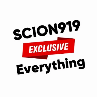 Exclusive Everything by Scion919