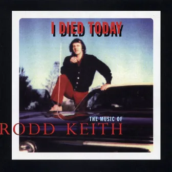 I Died Today by Rodd Keith