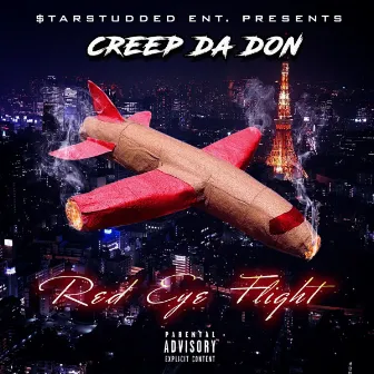 Creep Da Don - Red Eye Flight (2018) by Creep da Don