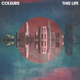 This Life by Coleurs