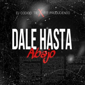 Dale Hasta Abajo by El código tr