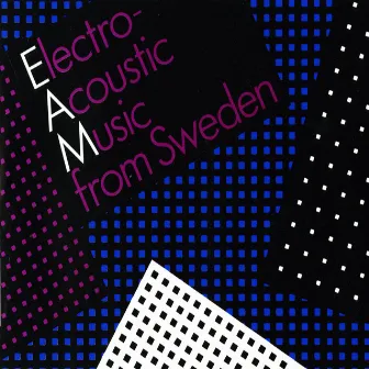 Electro-Acoustic Music from Sweden by Sten Hanson