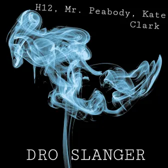 Dro Slanger by H12