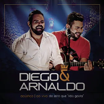 Do Jeito que Nóis Gosta (Ao Vivo) by Diego & Arnaldo