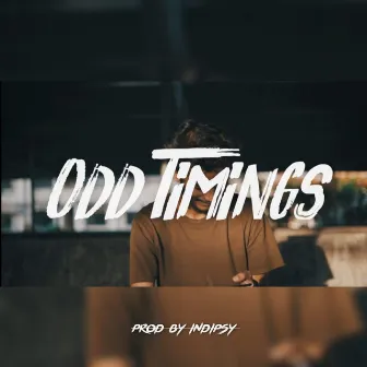 Odd timings by Indipsy