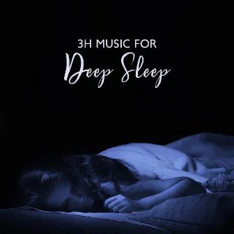 3h Music For Deep Sleep by 