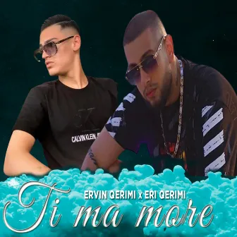 Ti ma more by Ervin Qerimi