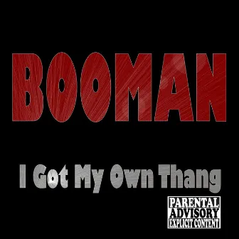 I Got My Own Thang by BOOMAN