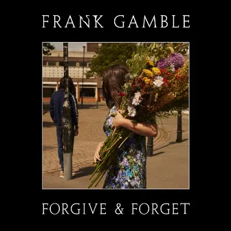 Forgive & Forget by Frank Gamble