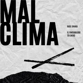 Mal Clima by Raul Sinaka