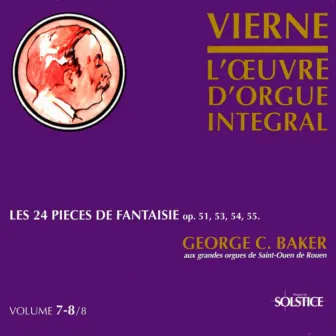 Vierne: 24 Fantasy Pieces Op. 51 & Op. 53 & Op. 54 & Op. 55 by George C. Baker