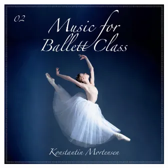 Music for Ballet Class, Vol. 2 by Unknown Artist