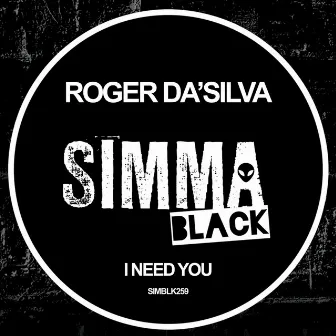 I Need You by Roger Da'Silva