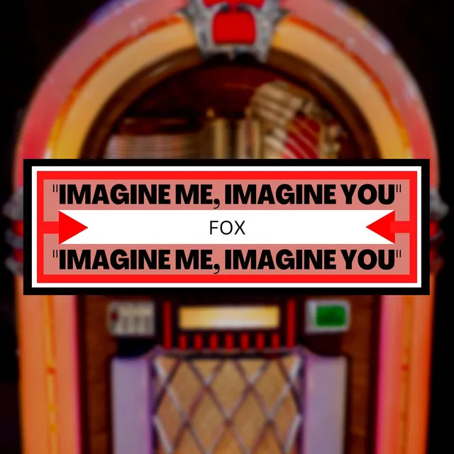 Imagine Me, Imagine You