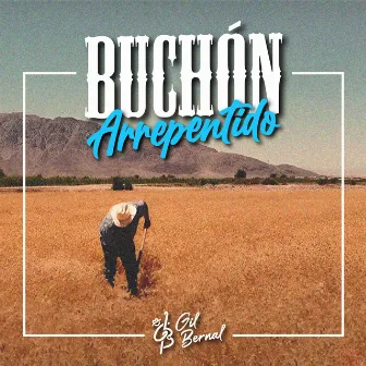 El Buchón Arrepentido by Gil Bernal