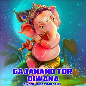 Gajanand Tor Diwana by 