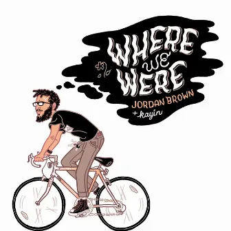 Where We Were by Jordan Brown