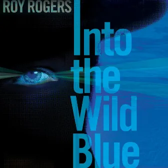 Into the Wild Blue by Roy Rogers