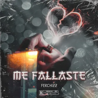 Me Fallaste by Ferchizz