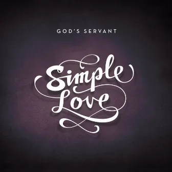 Simple Love by God's Servant