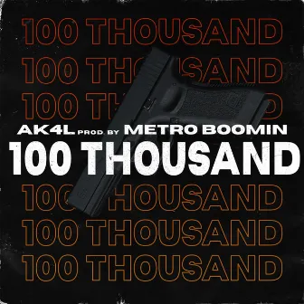 100 Thousand by AK4L