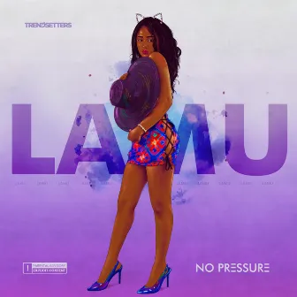 No Pressure by Lamu