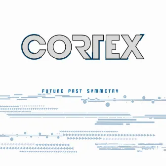 Future Past Symmetry by Cortex