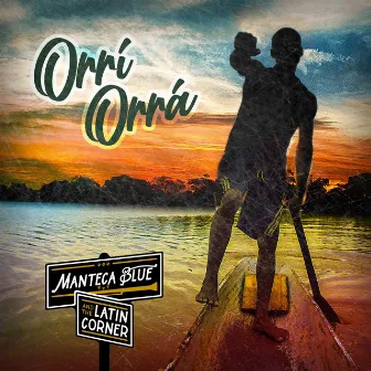 Orrí Orrá by Manteca Blue & the Latin Corner