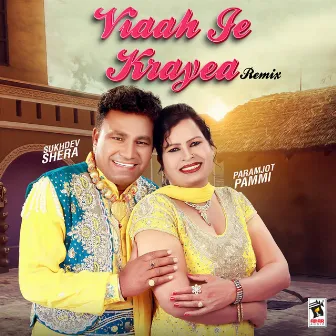 Viaah Je Krayea Remix by Sukhdev Shera