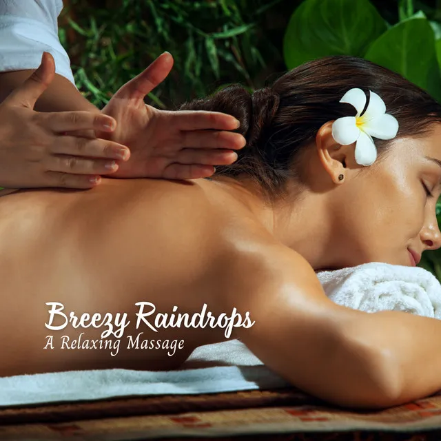 Breezy Raindrops: A Relaxing Massage