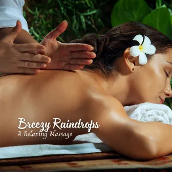 Breezy Raindrops: A Relaxing Massage by Unknown Artist