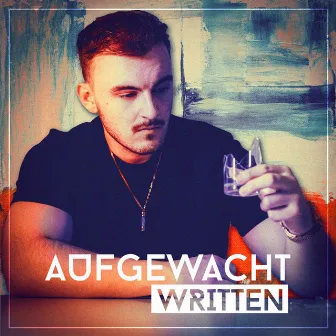 Aufgewacht by Written