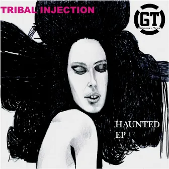 Haunted EP by Tribal Injection