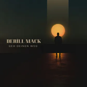 Geh Deinen Weg by Derill Mack