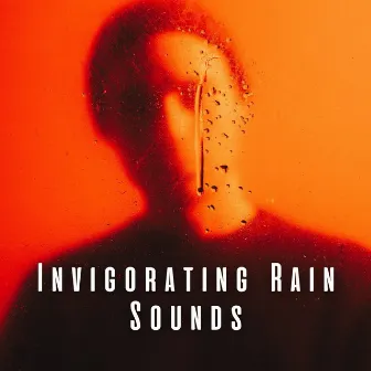 Invigorating Rain Sounds by Quiet Wonder