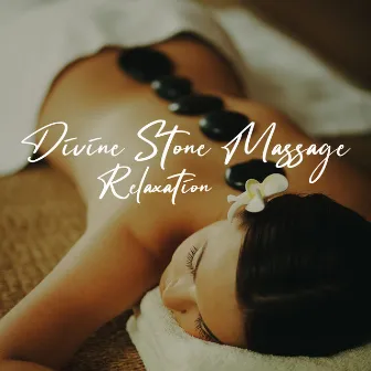 Divine Stone Massage Relaxation by Massage Spa Academy