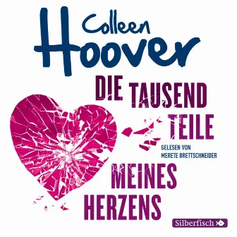 Die tausend Teile meines Herzens by Colleen Hoover