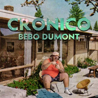 Crónico by Bebo Dumont