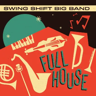 Full House by Swing Shift Big Band