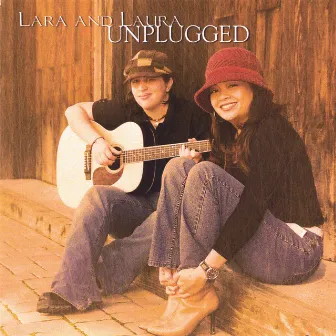 Lara and Laura Unplugged by Lara Price