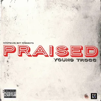 Praised by Young Trocc