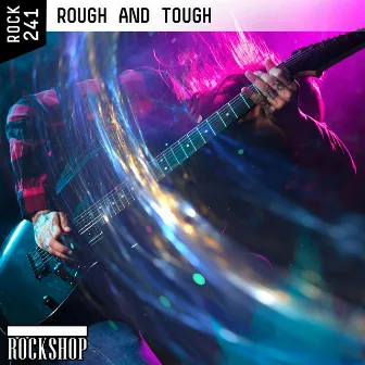 Rough and Tough by Keith Morrissey