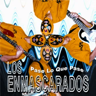 Pase Lo Que Pase by Los Enmascarados